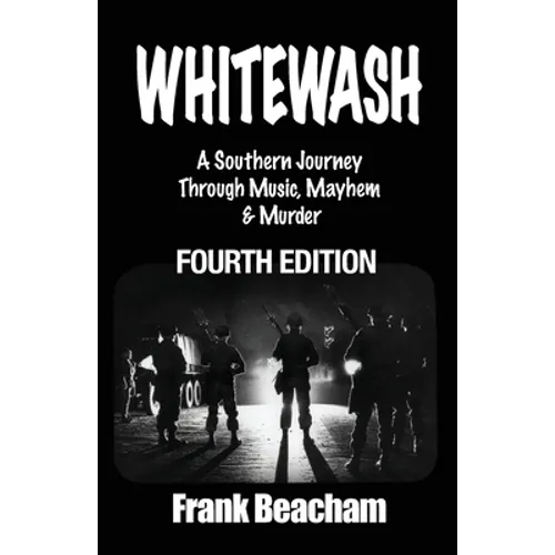 Whitewash: A Southern Journey Through Music, Mayhem and Murder - Paperback