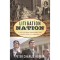 Litigation Nation: A Cultural History of Lawsuits in America
