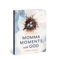 Momma Moments with God: A 90-Day Devotional - Hardcover