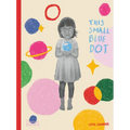 This Small Blue Dot - Hardcover