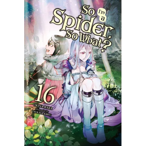 So I'm a Spider, So What?, Vol. 16 (Light Novel): Volume 16 - Paperback