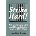 Strike Hard!: Anti-Crime Campaigns and Chinese Criminal Justice, 1979-1985