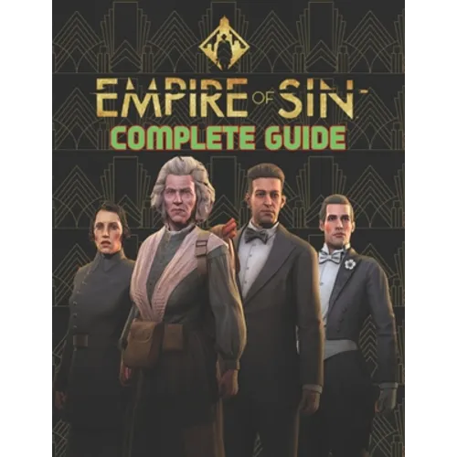 Empire Of Sin: COMPLETE GUIDE: Best Tips, Tricks, Walkthroughs and Strategies to Become a Pro Player - Paperback