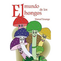 El mundo de los hongos - Paperback