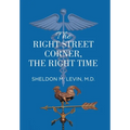 The Right Street Corner, the Right Time - Hardcover