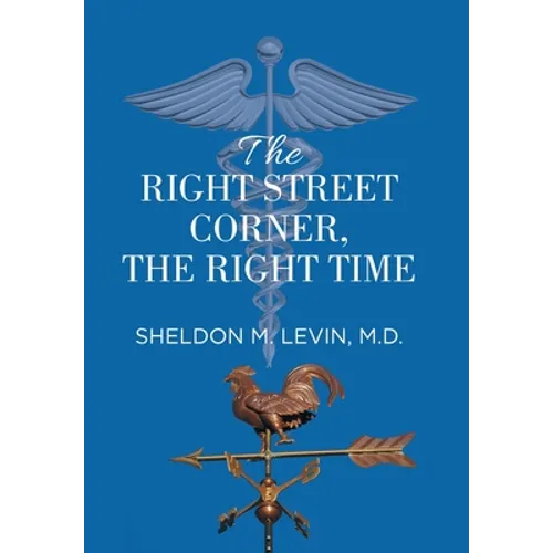 The Right Street Corner, the Right Time - Hardcover