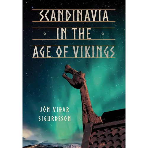 Scandinavia in the Age of Vikings - Hardcover