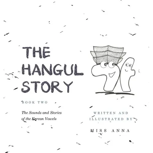 The Hangul Story Book 2: The Sounds and Stories of the Korean Vowels - Hardcover