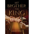 My Brother, the King - Hardcover
