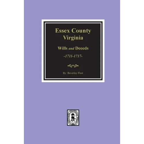Essex County, Virginia Wills and Deeds, 1711-1717
