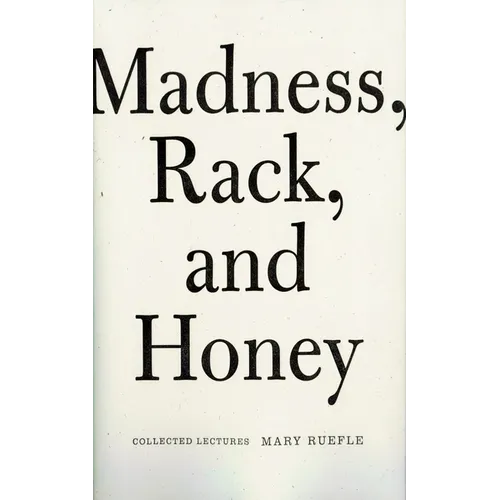 Madness, Rack, and Honey: Collected Lectures - Paperback