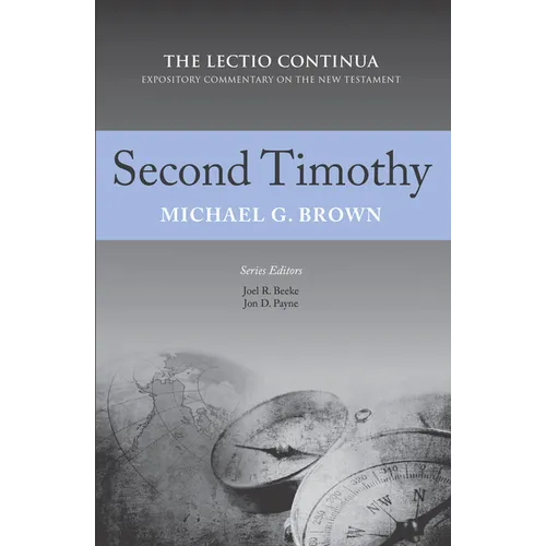Second Timothy: The Lectio Continua Expository Commentary on the New Testament - Hardcover