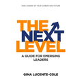 The Next Level: A Guide for Emerging Leaders - Paperback