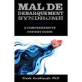 Mal de Debarquement Syndrome: A Comprehensive Patient Guide - Paperback