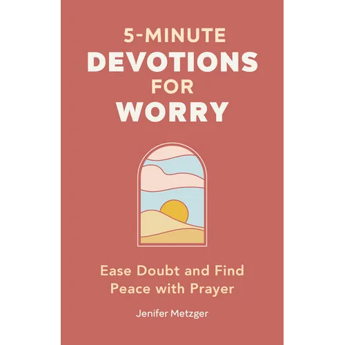 5-Minute Devotions for Worry: Ease Doubt and Find Peace with Prayer - Paperback