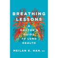 Breathing Lessons: A Doctor's Guide to Lung Health - Hardcover