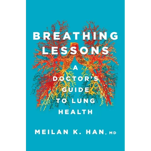 Breathing Lessons: A Doctor's Guide to Lung Health - Hardcover