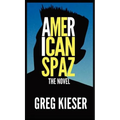 American Spaz The Novel - Hardcover