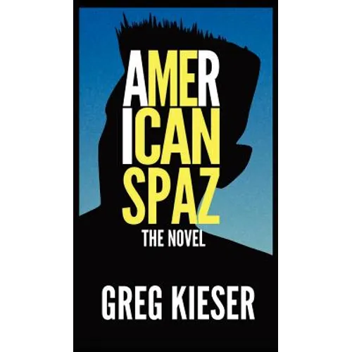 American Spaz The Novel - Hardcover