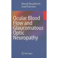 Ocular Blood Flow and Glaucomatous Optic Neuropathy - Hardcover