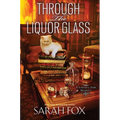 Through the Liquor Glass - Hardcover
