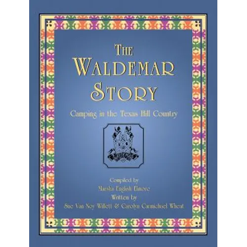 The Waldemar Story: Camping in the Texas Hill Country