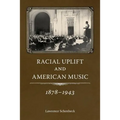 Racial Uplift and American Music, 1878-1943 - Paperback