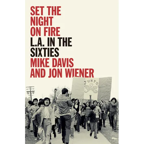 Set the Night on Fire: L.A. in the Sixties - Hardcover