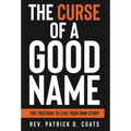 The Curse of A Good Name - Hardcover