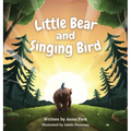 Little Bear and Singing Bird - Hardcover