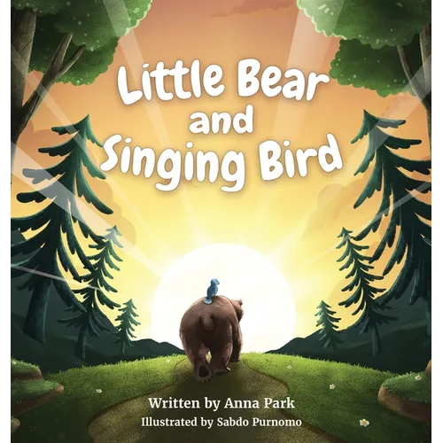 Little Bear and Singing Bird - Hardcover