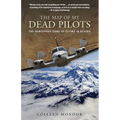 Map of My Dead Pilots: The Dangerous Game Of Flying In Alaska