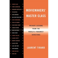 Moviemakers' Master Class: Private Lessons from the World's Foremost Directors - Paperback
