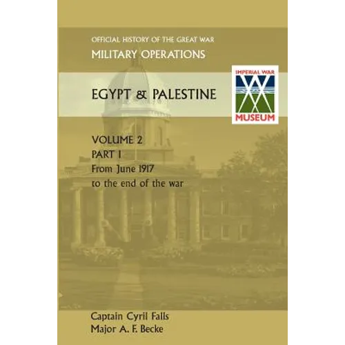 Military Operations Egypt & Palestine Vol II. Part I Official History of the Great War Other Theatres