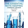 The Essential Note Keeping Chemistry Lab Book for Students - Paperback