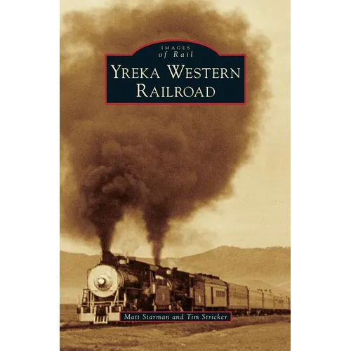 Yreka Western Railroad - Hardcover