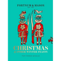 Fortnum & Mason: Christmas & Other Winter Feasts - Hardcover