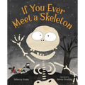 If You Ever Meet a Skeleton - Hardcover