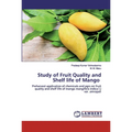 Study of Fruit Quality and Shelf life of Mango - Paperback
