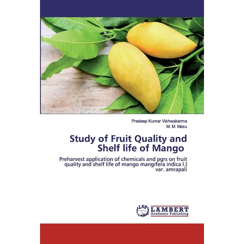 Study of Fruit Quality and Shelf life of Mango - Paperback