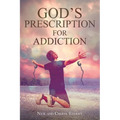 God's Prescription for Addiction - Paperback