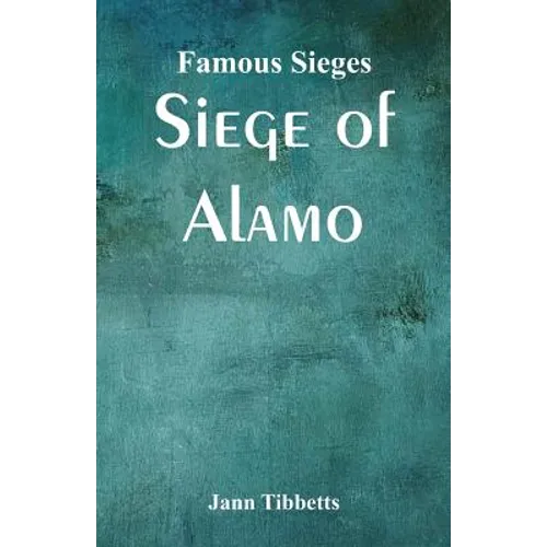 Famous Sieges: Siege of Alamo