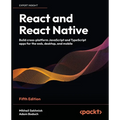 React and React Native - Fifth Edition: Build cross-platform JavaScript and TypeScript apps for the web, desktop, and mobile - Paperback