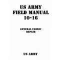 US Army Field Manual 10-16 General Fabric Repair - Paperback