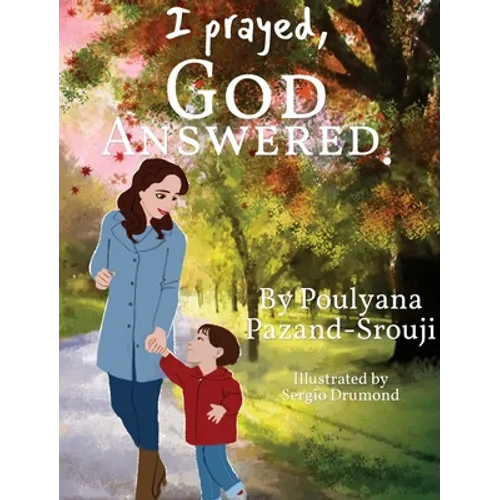I prayed, GOD ANSWERED. - Hardcover