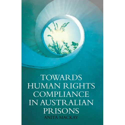 Towards Human Rights Compliance in Australian Prisons