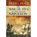 The War of 1812 in the Age of Napoleon: Volume 21