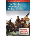 The War for American Independence: A Reference Guide - Hardcover