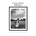 Come Back, Milly! - Hardcover