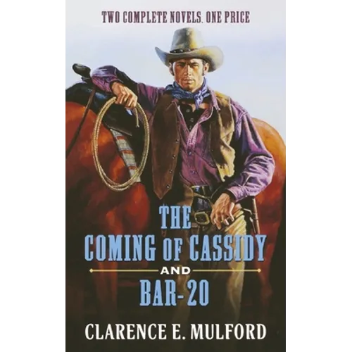 The Coming of Cassidy and Bar-20 - Paperback
